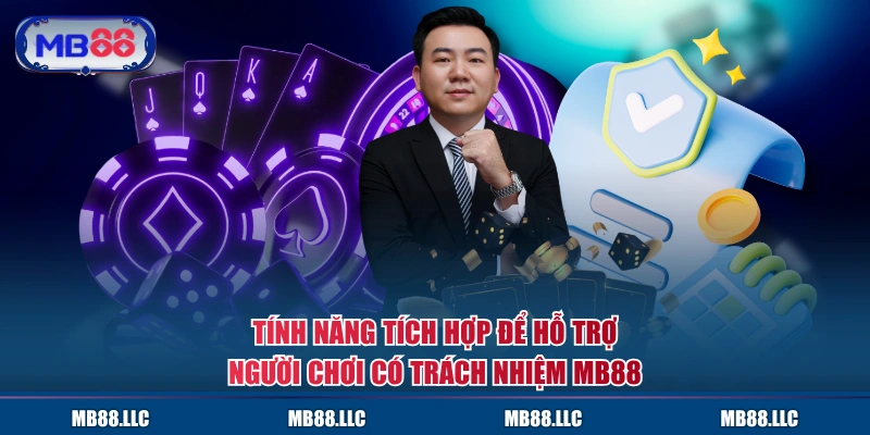 Tính năng tích hợp để hỗ trợ người chơi có trách nhiệm MB88